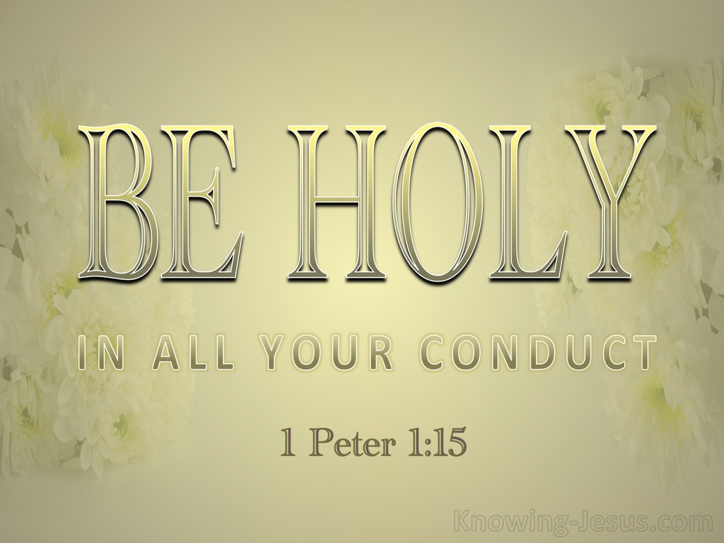 1 Peter 1:15 Be Holy In All Your Conduct (gold)